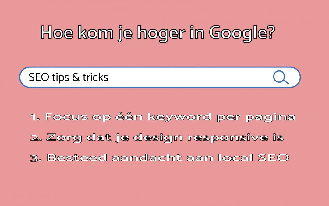 Hoe kom je hoger in Google? SEO Tips & Tricks!
